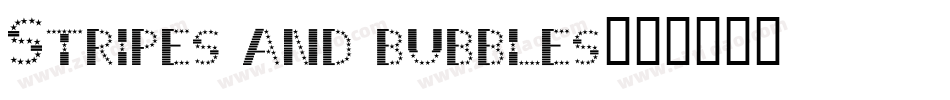 Stripes and bubbles字体转换